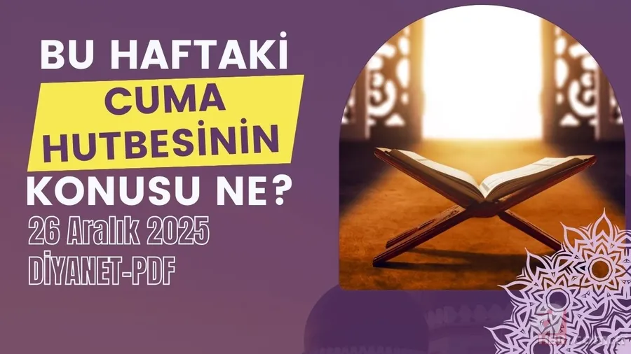 26 Aralık Cuma Hutbesi konusu ve tam metni | “Kimliğimiz Geleceğimizdir” 1