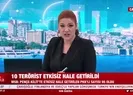 10 terörist etkisiz hale getirildi
