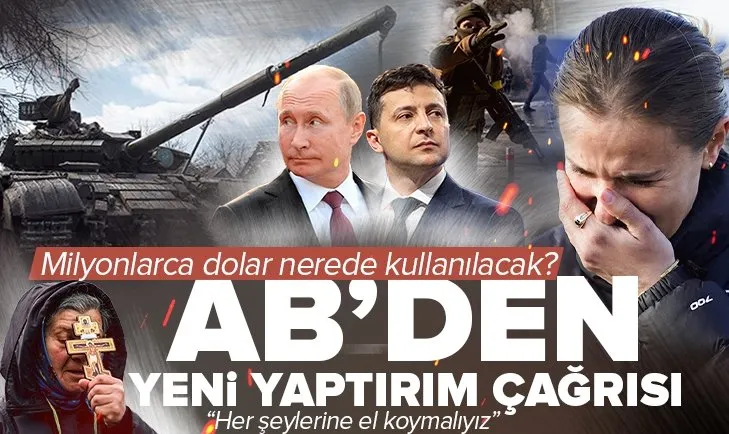 AB’den Rusya’ya yeni yaptırım talebi: Tüm paralarıyla Ukrayna yeniden inşa edilsin