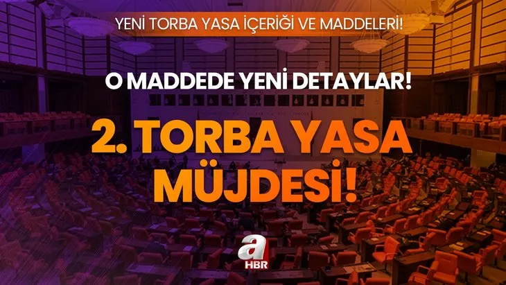 2. Torba Yasa müjdesi tek tek geldi! O maddelerde yeni detay! Taşerona kadro, ikramiye, 3600 ek gösterge, ev hanımlarına erken emeklilik...