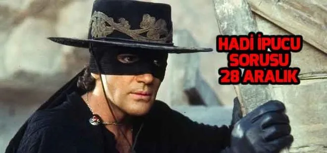 Hadi ipucu: Desperado, Bir Zamanlar Meksika’da, Maskeli Kahraman Zoro filmlerinin başrolü kimdir? 28 Aralık Hadi