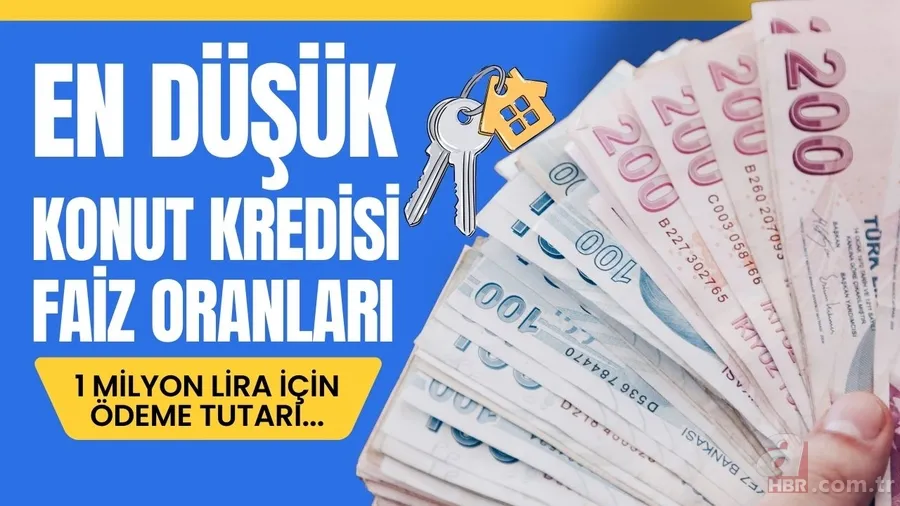 2025'te en düşük konut kredisi faiz oranları: 1 milyon lira için ödeme tutarı açıklandı 1