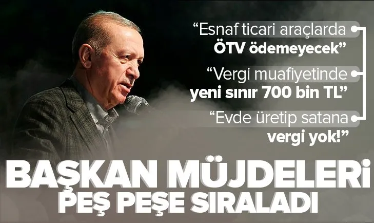 Başkan Erdoğan’dan esnafa vergi ve ÖTV müjdesi