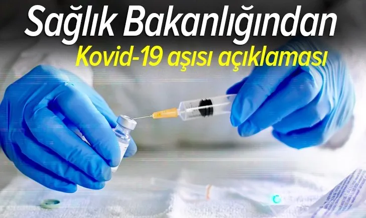 Son dakika: Sağlık Bakanlığından Kovid-19 aşısı açıklaması