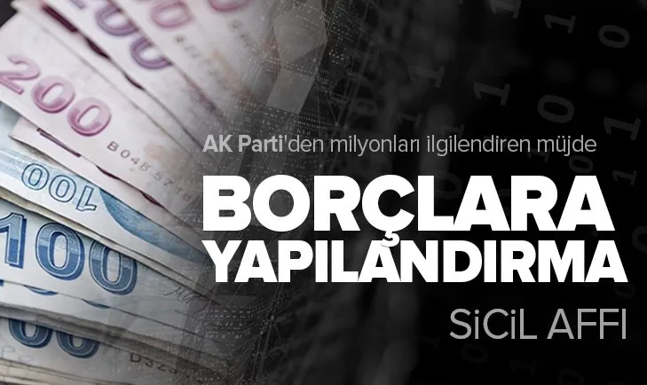 Son dakika: Vergi borçlarına yapılandırma geliyor! AK Parti yeni torba teklifi Meclis’e sundu
