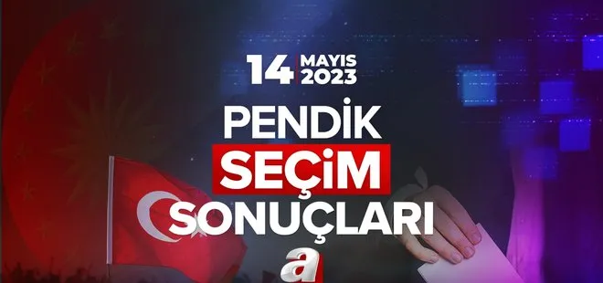 İSTANBUL PENDİK SEÇİM SONUÇLARI 2023! 14 Mayıs Cumhurbaşkanlığı ve Milletvekili Seçim sonuçları İstanbul oy oranları!