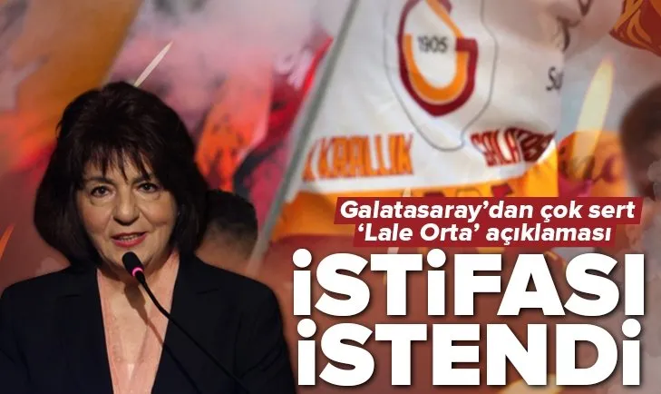 Galatasaray’dan ’Lale Orta’ açıklaması