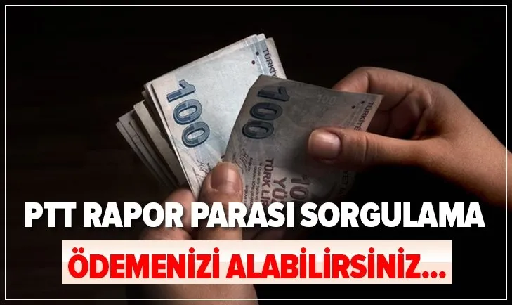 odemenizi alabilirsiniz sgk is goremezlik istirahat rapor parasi nasil nereden alinir ptt rapor parasi ucreti sorgulama