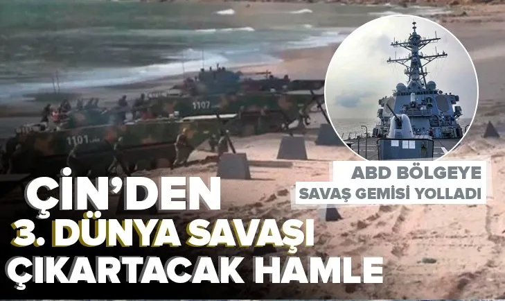 Çin’den 3. Dünya Savaşı çıkartacak hamle! ABD ve İngiltere bölgeye savaş gemilerini gönderdi