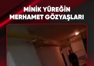MİNİK YÜREĞİN MERHAMET GÖZYAŞLARI
