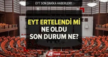 EYT ertelendi mi, hangi tarihte çıkacak? 13 ŞUBAT EYT son durum ne? 2023 SSK,BAĞ-KUR emeklilik başvuruları ne zaman?