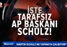 APnin sözde tarafsız başkanı Martin Schulz kimdir?