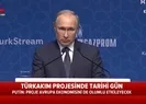 Putin TürkAkım açılış töreninde konuştu: Benzeri olmayan bir sistem |Video
