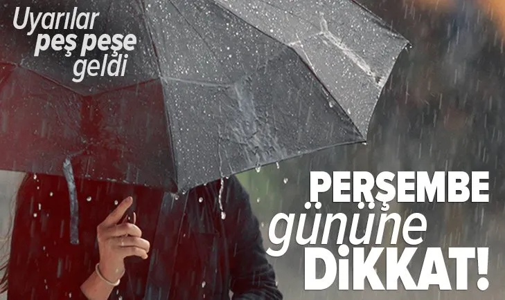 Son dakika: Meteoroloji’den uyarılar peş peşe geldi: Perşembe gününe dikkat!