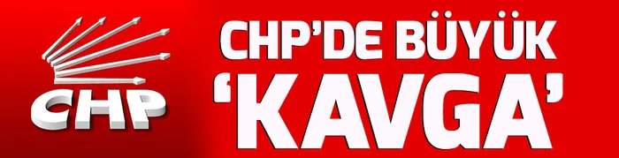 İşte CHP’de krize neden olan o liste!
