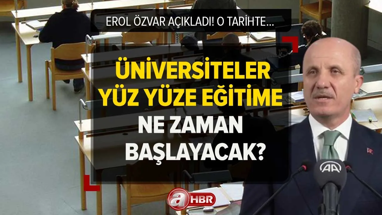 Üniversiteler açılacak mı son dakika? Yüz yüze eğitim ne zaman başlayacak? Erol Özvar tarihi açıkladı!