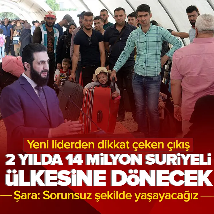 2 yıl içinde 14 milyon Suriyeli ülkesine dönecek