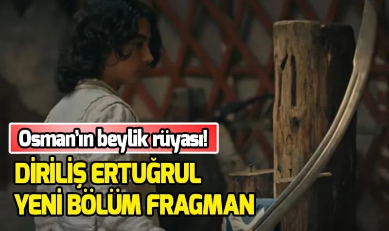 Dirilis Ertugrul 140 Yeni Bolum 2 Fragman Osman In Beylik Ruyasi Dirilis Ertugrul Son Bolum Ozet