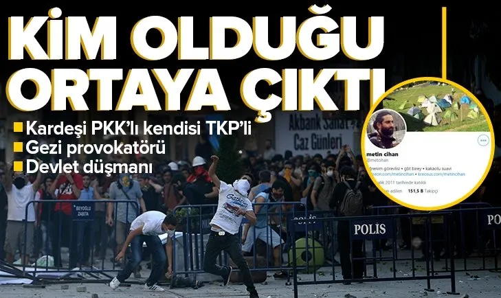 Metin Cihan’ın kim olduğu ortaya çıktı! Kardeşi PKK’lı kendisi Gezi provokatörü ve kaçak bir TKP’li