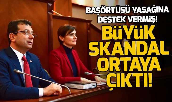 CHP İstanbul İl Başkanı Canan Kaftancıoğlu’nun başörtüsü yasağına destek verdiği ortaya çıktı