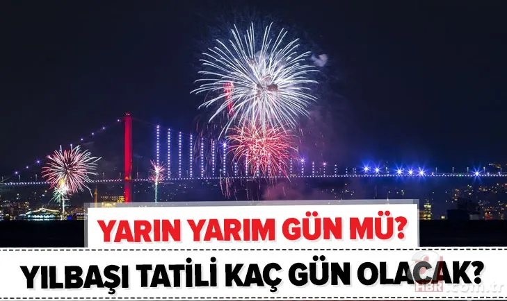 Yarın resmi tatil mi? 31 Aralık 2020 Perşembe yarım gün mü? Yılbaşı tatili ne zaman başlıyor, kaç gün olacak? 1