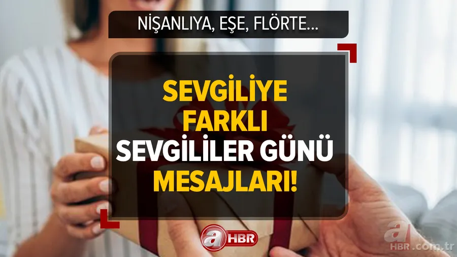 Nişanlıya, sevgiliye, eşe, flörte, erkeğe ve kadına en güzel duygu yoğunluklu Sevgililer Günü mesajları...SEVGİLİYE FARKLI SEVGİLİLER GÜNÜ MESAJLARI 1