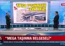 Mega Taşınma Belgeseli