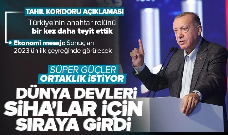 Başkan Erdoğan’dan SİHA mesajı