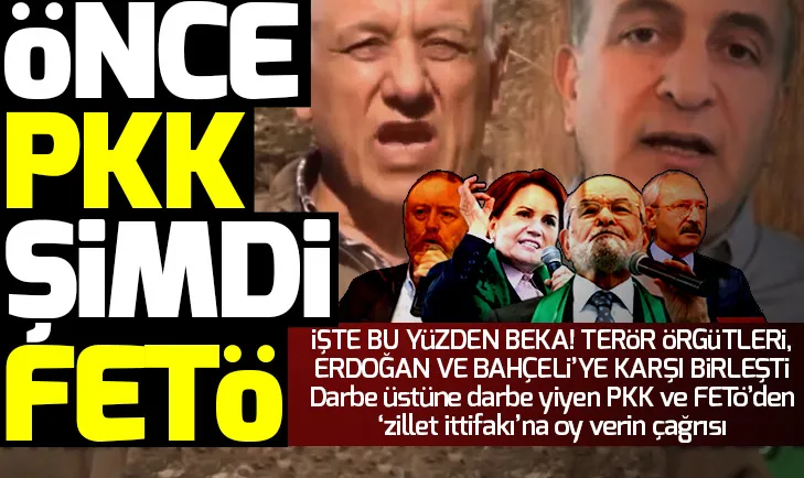 Önce PKK şimdi de FETÖ! Zillet İttifakına oy istedi