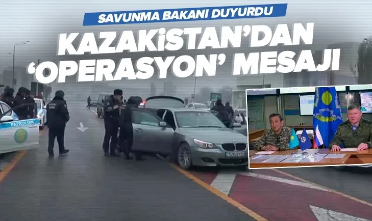 Kazakistan Savunma Bakanlığından SON DAKİKA açıklaması: Operasyonlar devam edecek