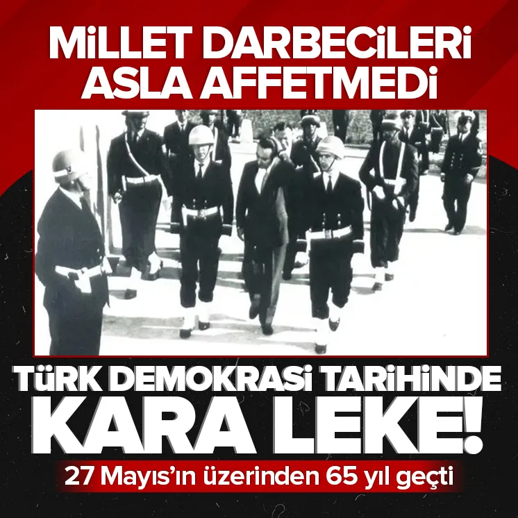 Türk demokrasi tarihinde kara leke: 27 Mayıs