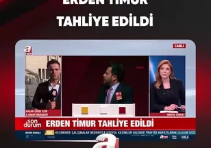 ERDEN TİMUR TAHLİYE EDİLDİ