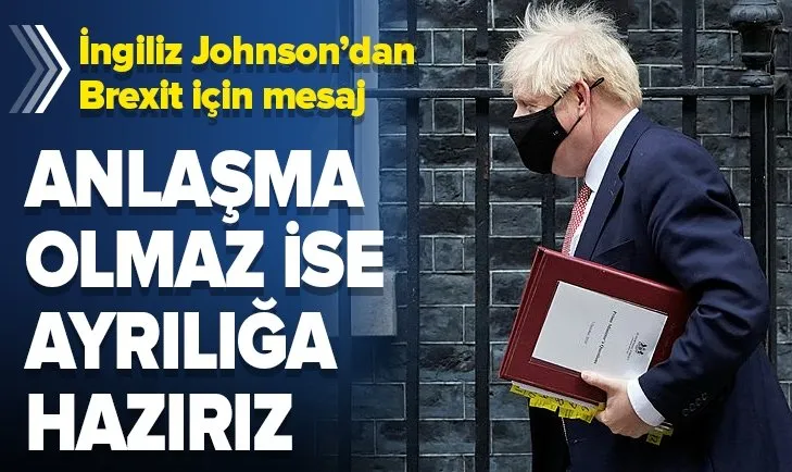 İngiliz Başbakan Johnson, AB’ye anlaşmasız ayrılığa hazırım mesajı verdi