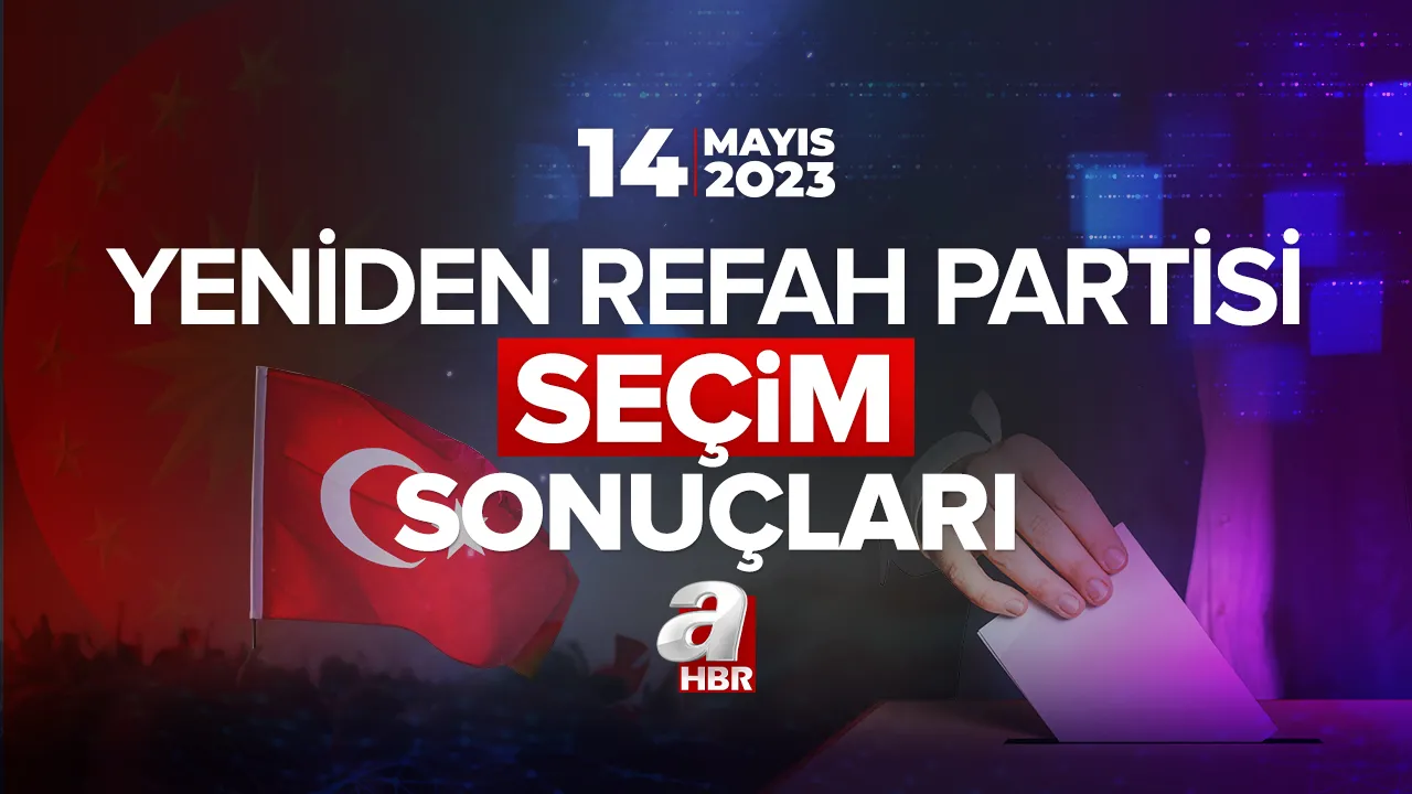 28. DÖNEM MİLLETVEKİLİ ADAYLARI LİSTESİ 14 MAYIS! Yeniden Refah Partisi kaç milletvekili çıkardı, hangi ilde kaç oy aldı? İstanbul, İzmir, Ankara...