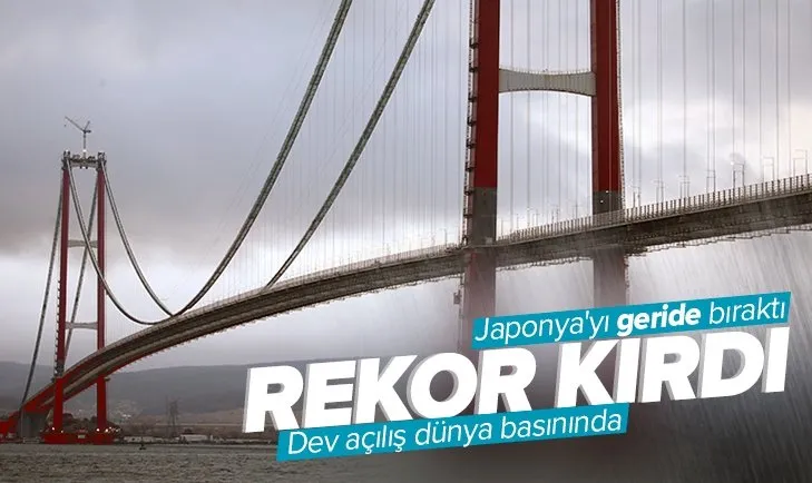 Son dakika: 1915 Çanakkale Köprüsü dünya basınında: Rekor kıran köprü! Japonya’yı geride bıraktı