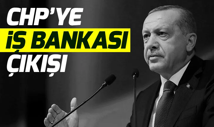 Başkan Erdoğandan CHPye İş Bankasında hisse eleştirisi