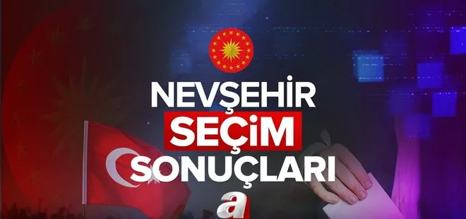 NEVŞEHİR SEÇİM SONUÇLARI! 28 Mayıs 2023 Cumhurbaşkanlığı seçim sonuçları açıklandı mı, kim kazandı? Başkan Erdoğan ve Kemal Kılıçdaroğlu oy oranları!.