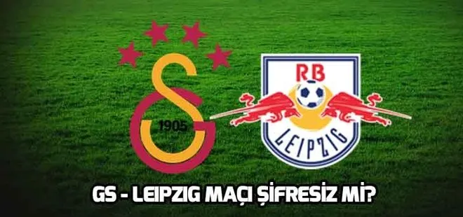 Galatasaray - Leipzig maçı ne zaman, saat kaçta, hangi kanalda? GS - Leipzig şifresiz mi?