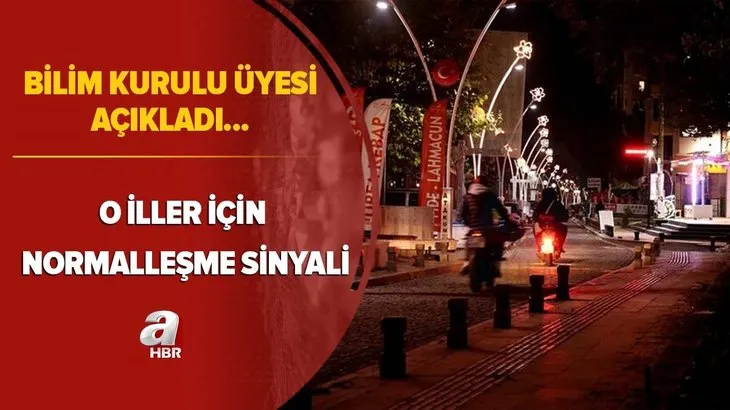 Son dakika: Bilim Kurulu üyesi açıkladı! O iller için normalleşme sinyali! İstanbul, İzmir, Ankara...