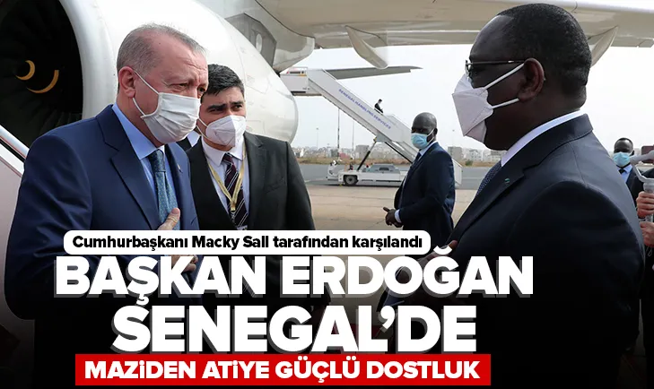 Başkan Erdoğan Senegal’e ulaştı