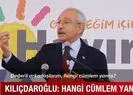 Kılıçdaroğlu: Hangi cümlem yanlış