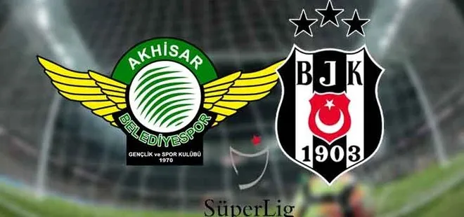 Akhisar Beşiktaş maçı saat kaçta? Akhisar BJK maçı hangi kanalda?