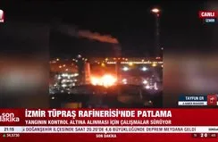 İzmir Tüpraş Rafinerisi’nde patlama!