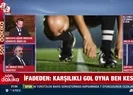 Karşılıklı gol oyna ben gol yerim