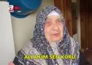 Yaşlı teyzeden Başkan Erdoğana duygulandıran dua