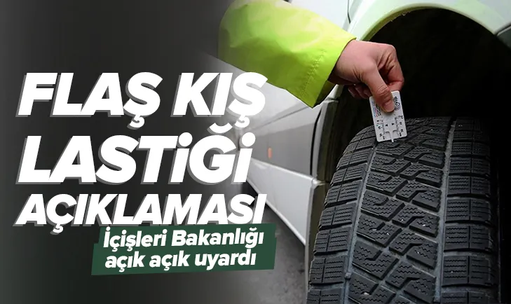 İçişlerinden flaş kar lastiği açıklaması