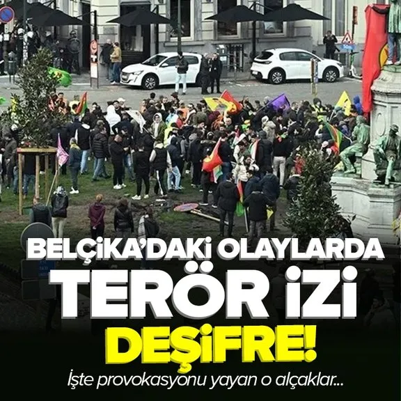 Belçika’daki olaylarda terör örgütü PKK/KCK izi detayı! O alçaklar tek tek deşifre...