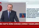 Hafta sonu sokağa çıkma yasağı sürecek
