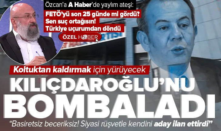 Tanju Özcan Kılıçdaroğlunu bombaladı
