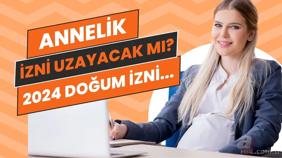 Annelik izni uzadı mı, uzayacak mı? 2024 doğum izni kaç ay, 1 yıla çıkacak mı? 1